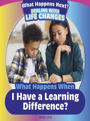 cover image of What Happens When I Have a Learning Difference?